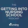 Getting Into Nursing School Podcast by NURSING.com (NRSNG)