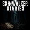 Skinwalker Diaries