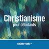 Christianisme pour débutants — Michel Mazzalongo