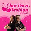 But I'm a Lesbian