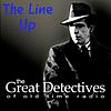The Line Up Presented by the Great Detectives of Old Time Radio|Police Radio Drama