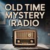 Old Time Mystery Radio | Old Time Radio cover