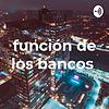 función de los bancos portada
