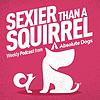 Sexier Than A Squirrel: Dog Training That Gets Real Life Results корица