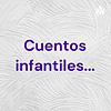 Cuentos infantiles...