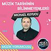 Michael Kuyucu ile Müzik Yorumcusu