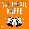 Vår første kaffe