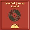 New Old & Songs Untold