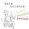 The Data Science Happy Warriors Podcast