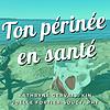 Ton périnée en santé kansi