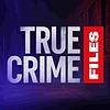 True Crime Files