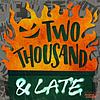 TWO THOUSAND AND LATE cover