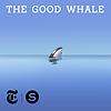 The Good Whale