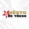 MĚSTO SE TŘESE