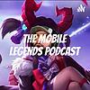 The Mobile Legends Podcast portada