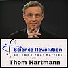 The Science Revolution with Thom Hartmann