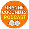 Orange Coconuts Podcast cover