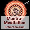 Mantra Meditation lernen - Der 8-Wochen-Kurs