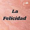 La Felicidad