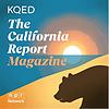 The California Report Magazine