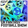 UK Fantasy Football Show