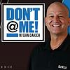 Don't @ Me with Dan Dakich