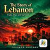The Story of Lebanon: Trade, War, and Survival — Fexingo History
