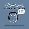 Whisper Sleep Stories