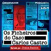 Os Ficheiros do Caso Carlos Castro capa