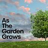 As the Garden Grows: A Research-Based Gardening Podcast cover