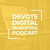 Devote Digital Marketing Podcast