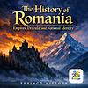 The History of Romania: Empires, Dracula, and National Identity — Fexingo History