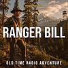Ranger Bill – Old Time Radio Adventure & Family Drama cover