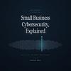 Small Business Cybersecurity, Explained naslovnica