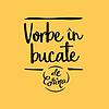 Vorbe în bucate - De Corina
