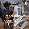 Emprender es con "E" de Ejecutar.