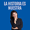 La Historia es Nuestra