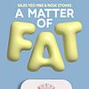 A Matter of Fat