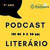 Podcast literário do 9º ano