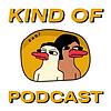 Kind Of Podcast