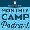 New Life Ranch Monthly Camp Podcast