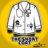 The Short Coat: An Inside Look at Getting Into and Getting Through Medical School