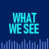 What We See