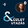 Üzlet & Utazás PodCast / Zoltan Dallos