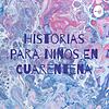 Historias Para Niños En Cuarentena