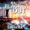 La Verità - Mai dire Blackout