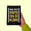 Hábitos Para Ser Millonario