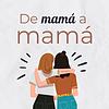 De mamá a mamá