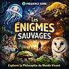 Les Énigmes Sauvages – Fréquence Terre couverture