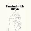 Unwind with Divya